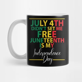 July 4th didn't set me free, Juneteenth, African American, Black Lives Matter, Black History Mug